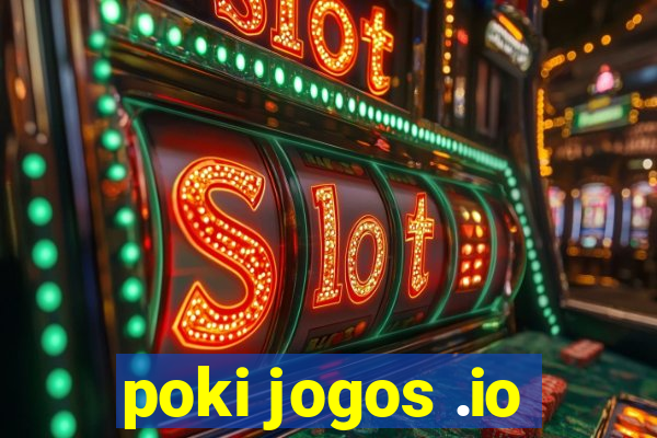 poki jogos .io